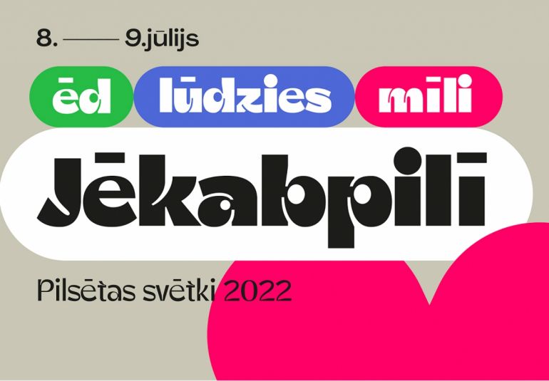 Jēkabpils pilsētas svētki 2022 “Ēd, lūdzies, mīli Jēkabpilī!”