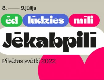 Jēkabpils pilsētas svētki 2022 “Ēd, lūdzies, mīli Jēkabpilī!”