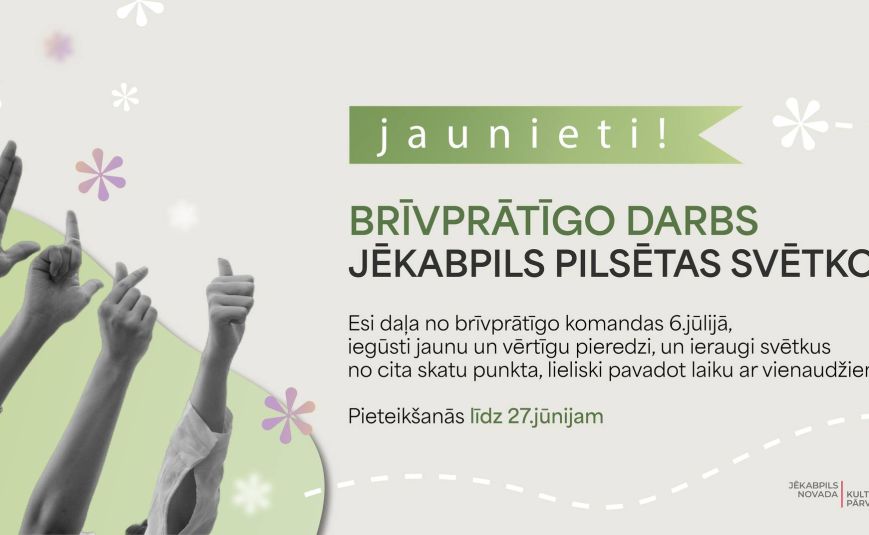 Piesakies brīvprātīgo darbam Jēkabpils pilsētas svētkos