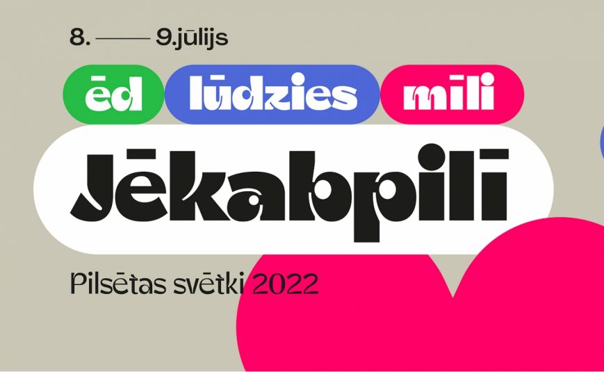 Jēkabpils pilsētas svētki 2022 “Ēd, lūdzies, mīli Jēkabpilī!”