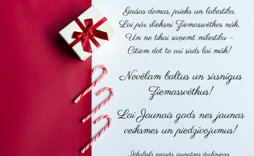 Novēlam gaišus Ziemassvētkus un laimīgu Jauno gadu!