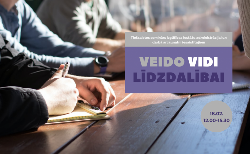 Aicinām uz tiešsaistes semināru izglītības iestāžu direktorus un jaunatnes jomā iesaistītos “Veido vidi līdzdalībai