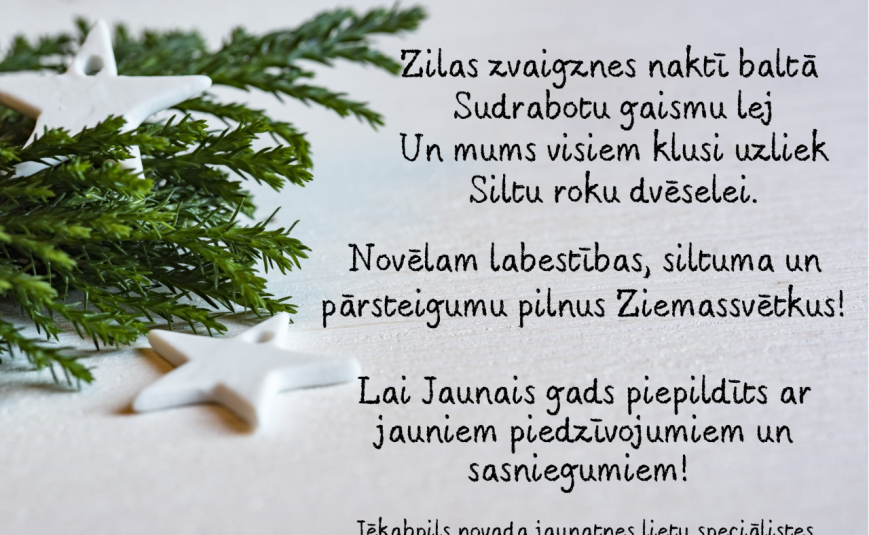 Novēlam gaišus Ziemassvētkus un laimīgu Jauno gadu!